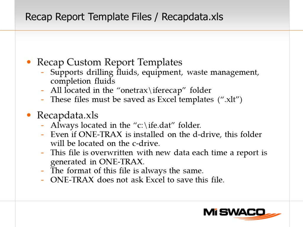 Recap Report Template Files / Recapdata.xls Recap Custom Report Templates Supports drilling fluids, equipment,